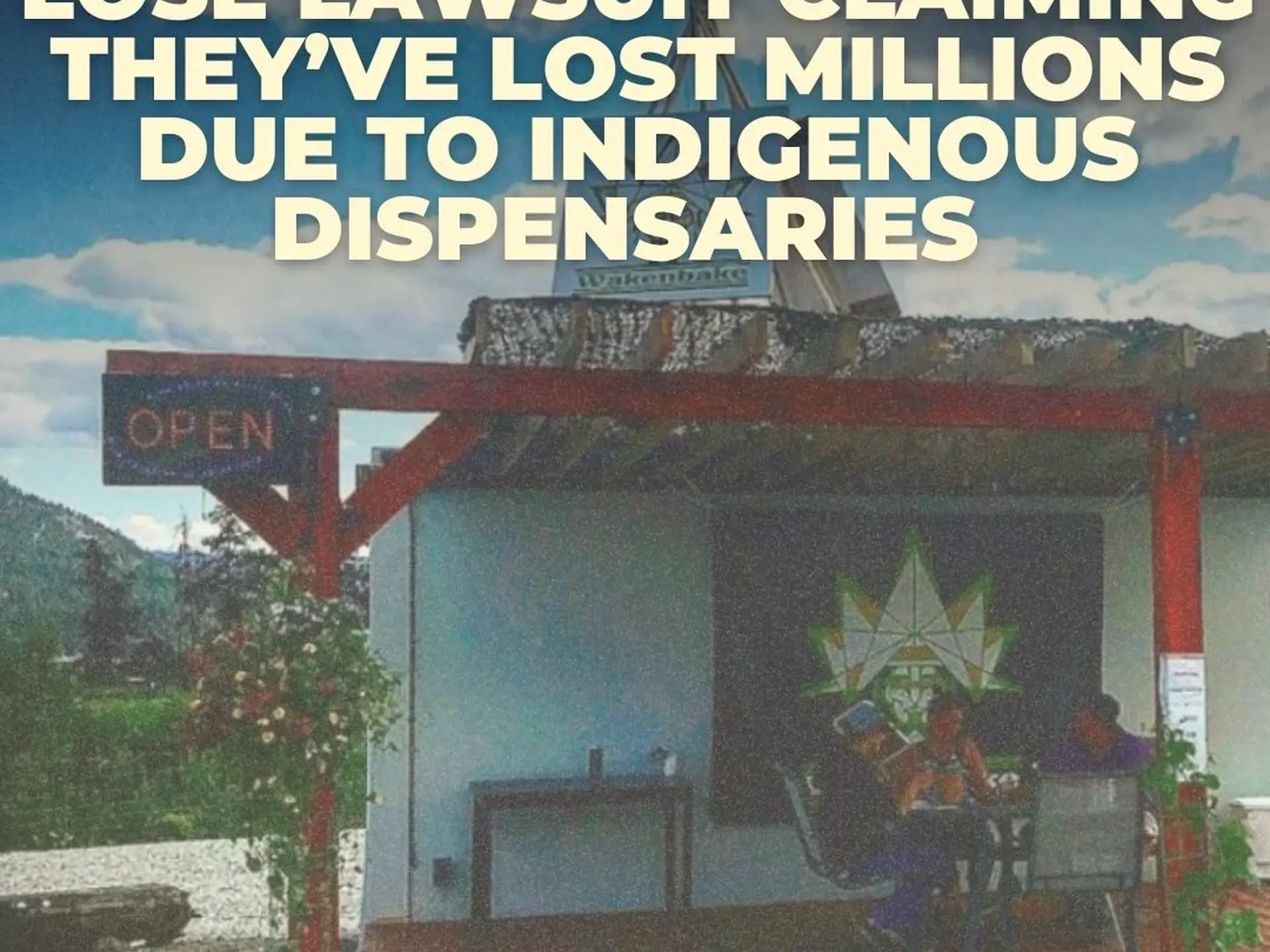 B.C. CANNABIS FIRMS CLAIM ILLEGAL SHOPS ON RESERVES COST THEM MILLIONS