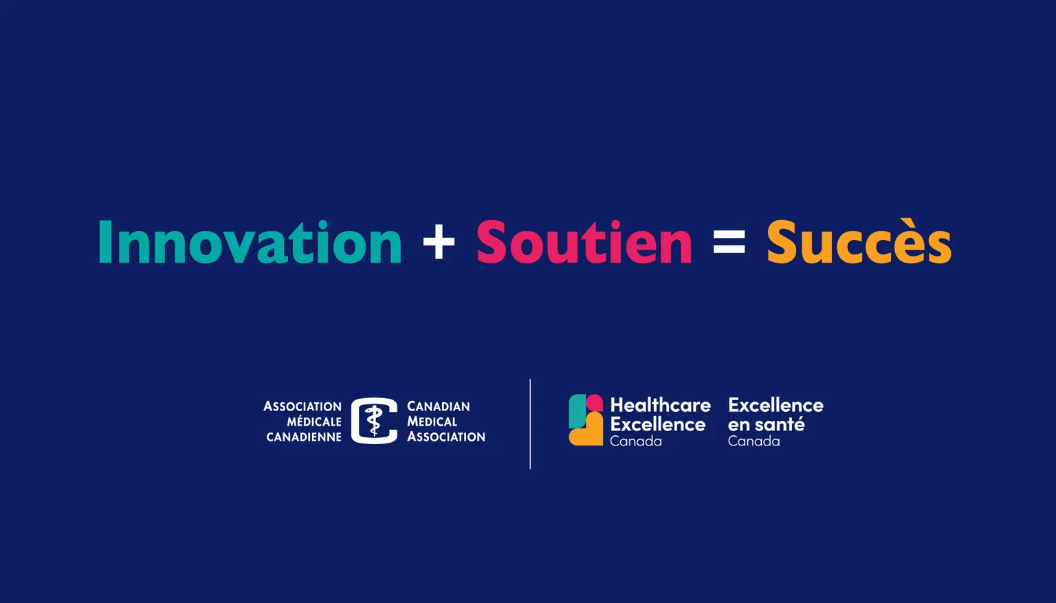Image textuelle indiquant « Innovation + soutien = succès », avec les logos de l’Association médicale canadienne et d’Excellence en santé Canada.